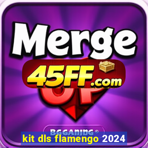 kit dls flamengo 2024